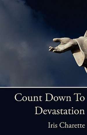 Count Down to Devastation de Iris Charette