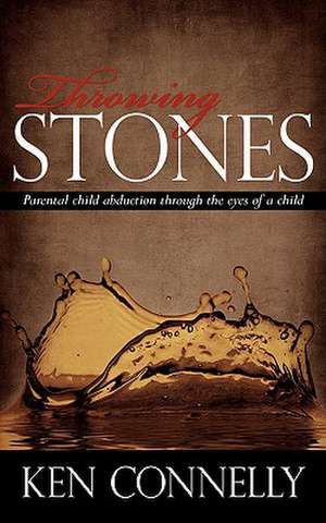 Throwing Stones de Ken Connelly