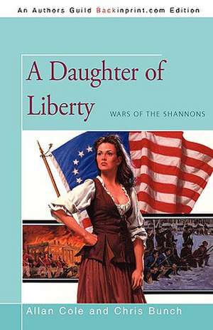 A Daughter of Liberty de Allan Cole