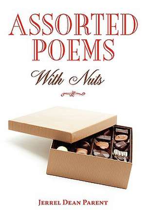 Assorted Poems with Nuts de Jerrel Dean Parent