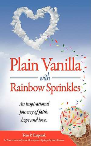 Plain Vanilla with Rainbow Sprinkles de Tom P. Kasprzak