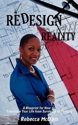 Redesign Your Reality de Rebecca McClain