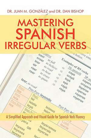 Mastering Spanish Irregular Verbs de Juan M. Gonzalez Nieto