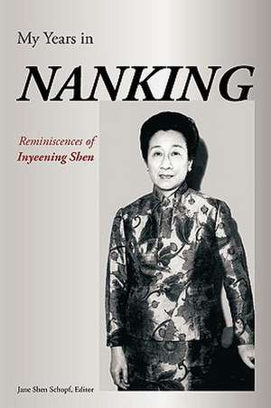 My Years in Nanking de Inyeening Shen