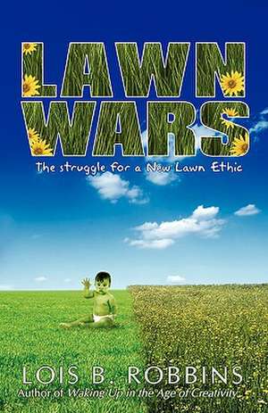 Lawn Wars de Lois B. Robbins