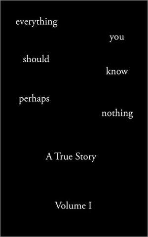 Everything You Should Know Perhaps Nothing de Todd Andrew Rohrer