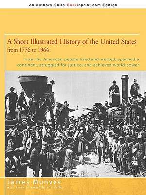 A Short Illustrated History of the United States de James Munves