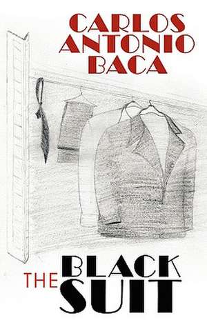 The Black Suit de Carlos Antonio Baca