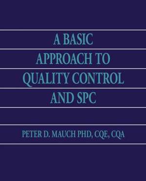 A Basic Approach to Quality Control and Spc de Peter D. Mauch