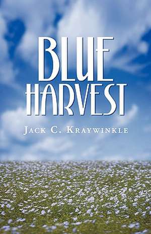 Blue Harvest de Jack C. Kraywinkle