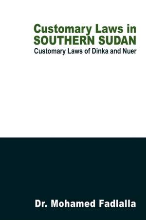 Customary Laws in Southern Sudan de Mohamed Hassan Fadlalla