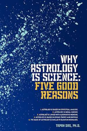 Why Astrology Is Science de Tapan Das Phd