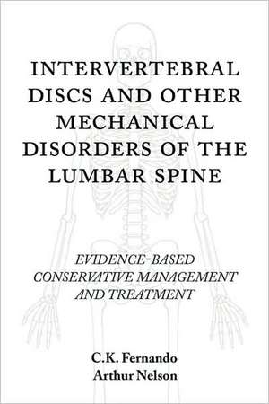 Intervertebral Discs and Other Mechanical Disorders of the Lumbar Spine de C. K. Fernando