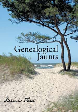 Genealogical Jaunts de Dennis Ford