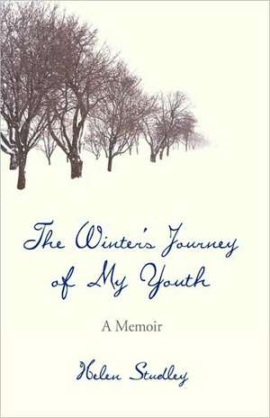 The Winter's Journey of My Youth de Helen Studley