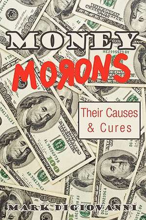 Money Morons de Mark Digiovanni