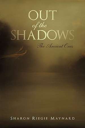 Out of the Shadows de Sharon Riegie Maynard