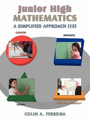 Junior High Mathematics de Colin A. Ferreira