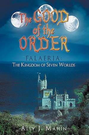 The Good of the Order de Ally J. Mahin