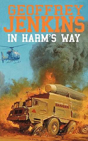 In Harm's Way de Geoffrey Jenkins