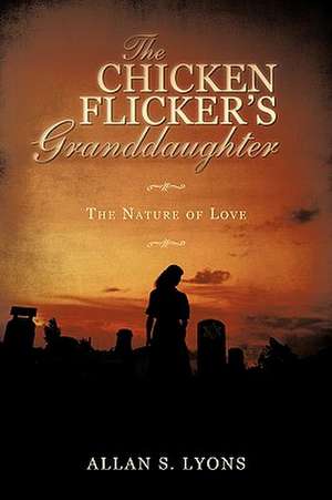 The Chicken Flicker's Granddaughter de Allan S. Lyons