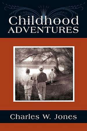 Childhood Adventures de Charles W. Jones