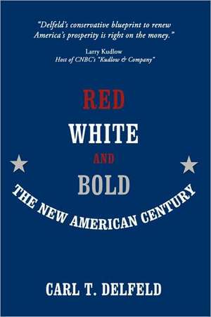 Red, White and Bold de Carl T. Delfeld