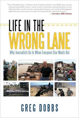 Life in the Wrong Lane de Greg Dobbs