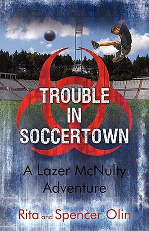 Trouble in Soccertown de Rita Olin