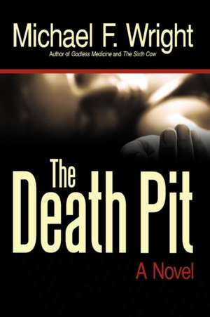 The Death Pit de Michael F. Wright