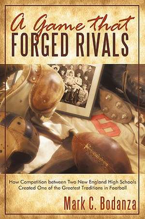 A Game That Forged Rivals de Mark C. Bodanza