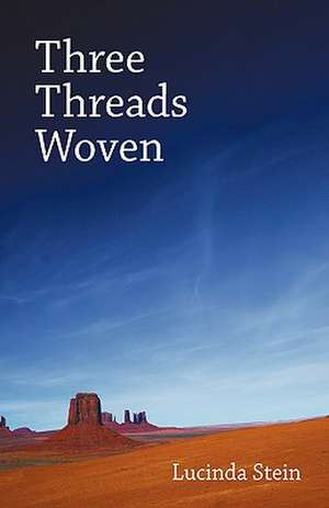 Three Threads Woven de Lucinda Stein