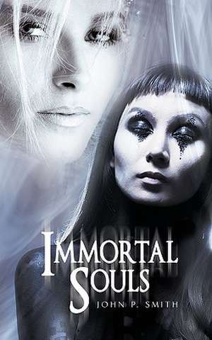 Immortal Souls de John P. Smith