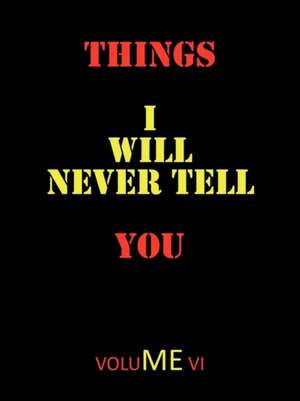 Things I Will Never Tell You de Todd Rohrer