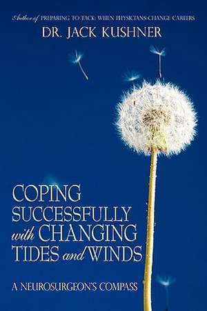 Coping Successfully with Changing Tides and Winds de Jack Kushner