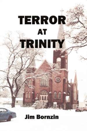 Terror at Trinity de Jim Bornzin