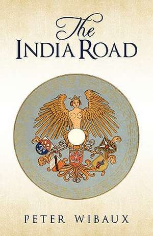 The India Road de Peter Wibaux