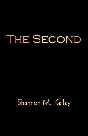 The Second de Shannon M. Kelley