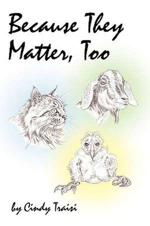 Because They Matter, Too de Traisi Cindy Traisi