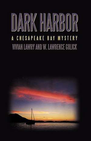 Dark Harbor de Lawry And W. Lawrence G Vivian Lawry and W. Lawrence Gulick