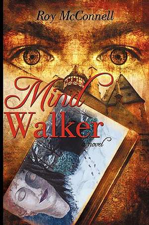 Mind Walker de Roy McConnell