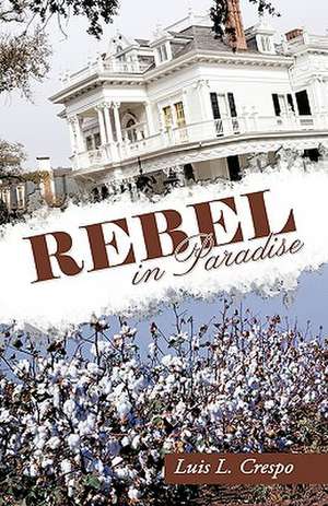 Rebel in Paradise de L. Crespo Luis L. Crespo