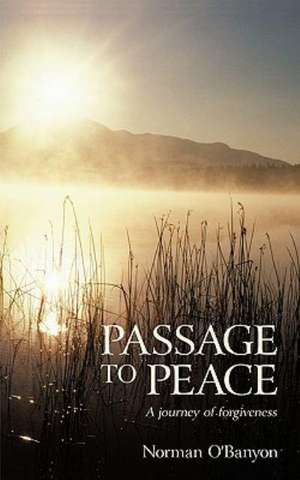 Passage to Peace de O'Banyon Norman O'Banyon