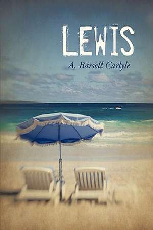 Lewis de Barsell Carlyle A Barsell Carlyle