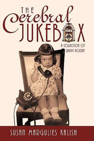 The Cerebral Jukebox de Margulies Kalish Susan Margulies Kalish