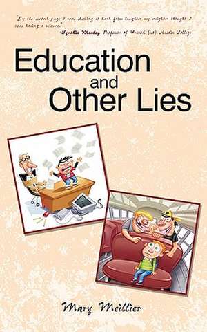 Education and Other Lies de Manley Meillier Mary Manley Meillier