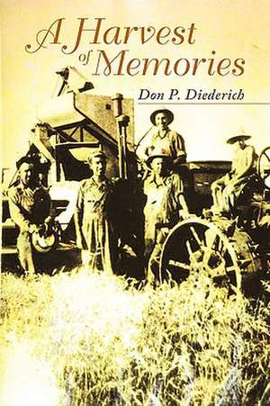 A Harvest of Memories de Don P. Diederich