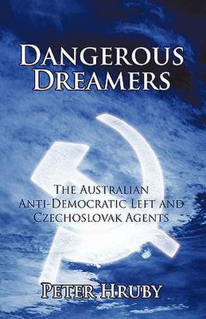 Dangerous Dreamers de Hruby Peter Hruby