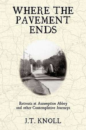 Where The Pavement Ends de J. T. Knoll