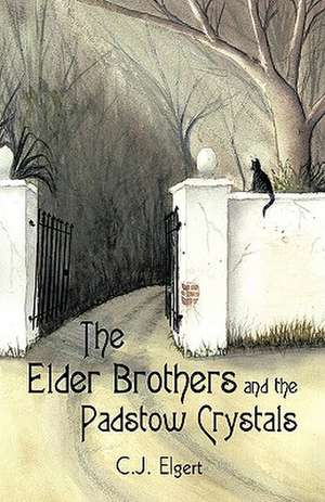 The Elder Brothers and the Padstow Crystals de Elgert C. J. Elgert